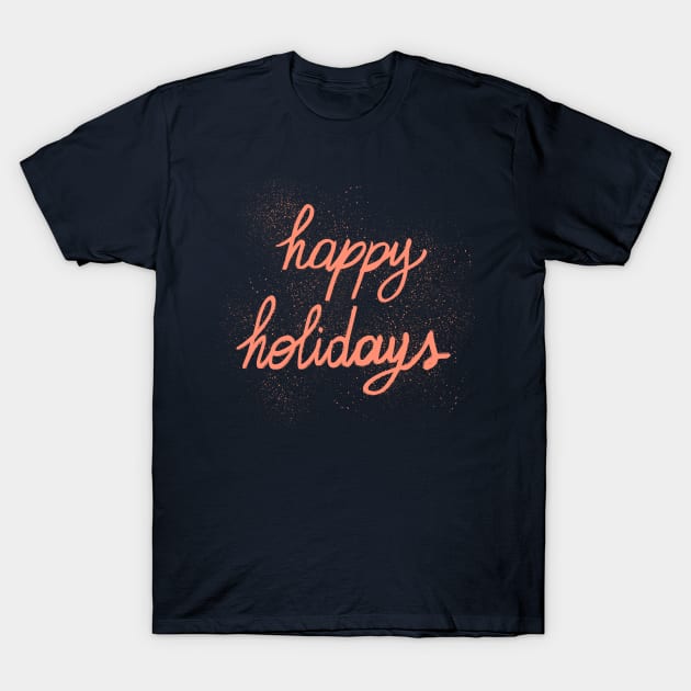 Happy holidays hand lettering T-Shirt by Valeria Frustaci 